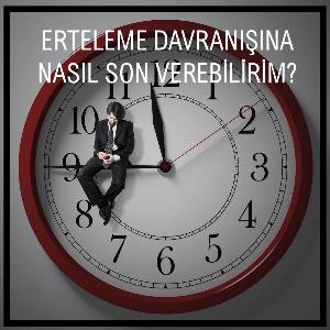 Erteleme Davranışına Nasıl Son Verebilirim? (sunum)